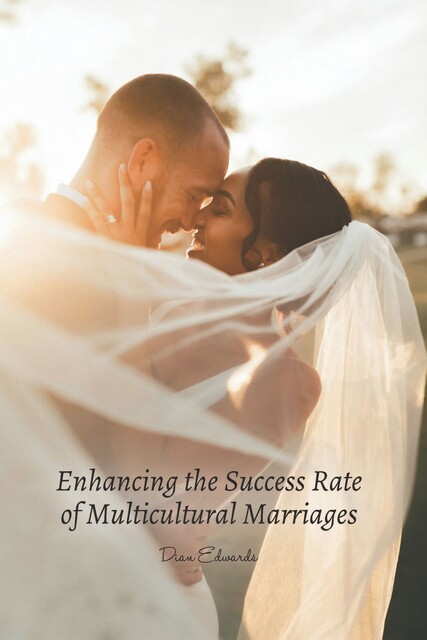 Enhancing the Success Rate of Multicultural Marriages, Dian Edwards