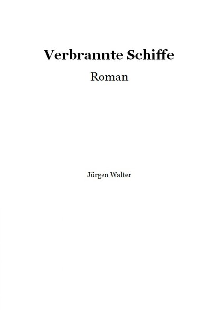 Verbrannte Schiffe, Jürgen Walter