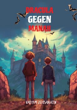 Lerne russische Sprache mit Dracula Gegen Manah und mache dich bereit, verzaubert zu werden, Vadym Zubakhin