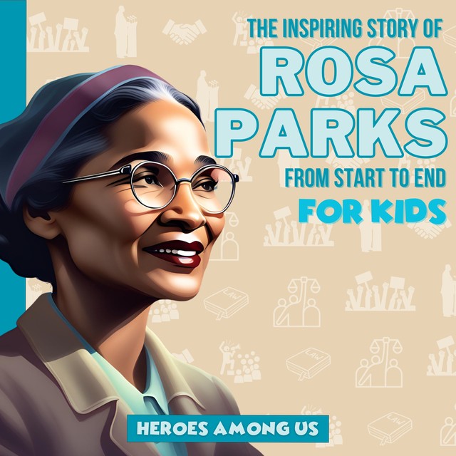 Rosa Parks, Heroes Among Us