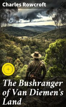 The Bushranger of Van Diemen's Land, Charles Rowcroft