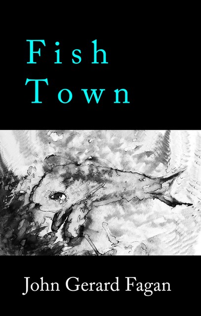 Fish Town, John Fagan