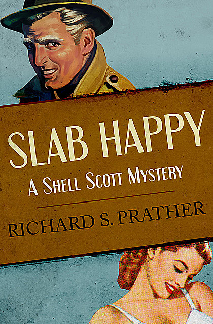 Slab Happy, Richard S Prather