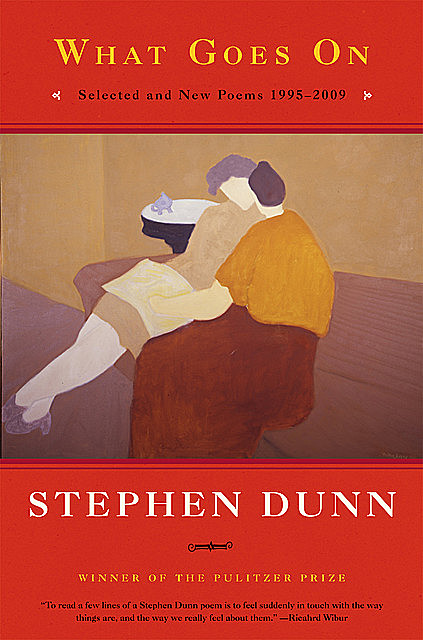 What Goes On: Selected and New Poems 1995–2009, Stephen Dunn