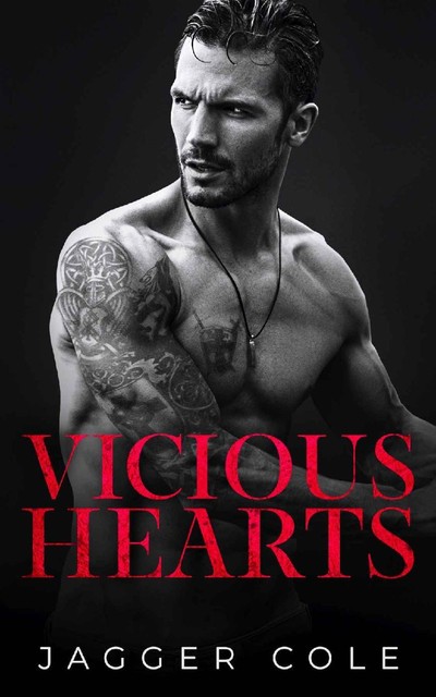 Vicious Hearts: A Dark Enemies To Lovers Mafia Romance, Jagger Cole