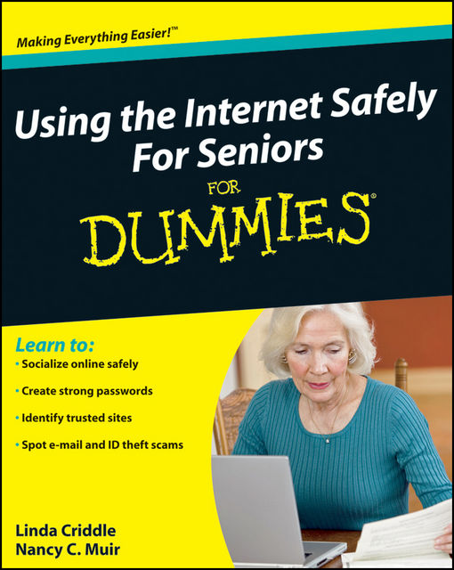 Using the Internet Safely For Seniors For Dummies, Nancy C.Muir, Linda Criddle