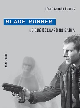 Blade Runner, Jesús Alonso Burgos