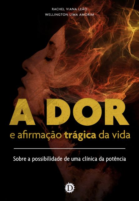 A Dor e Afirmação Trágica da Vida, Rachel Viana Leão, Wellington Lima Amorim