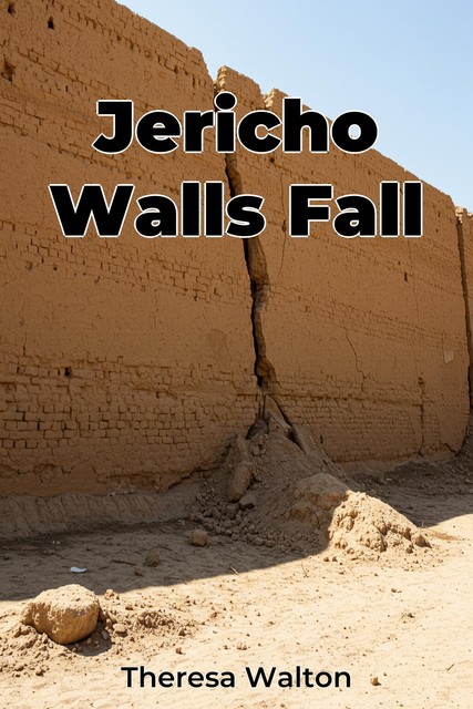 Jericho Walls Fall, Theresa Walton