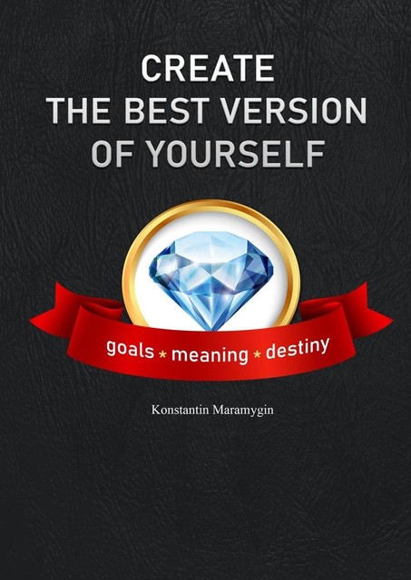 Create the best version of yourself, Konstantin Maramygin