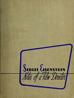 Notes of a film director, Sergei Eisenstein