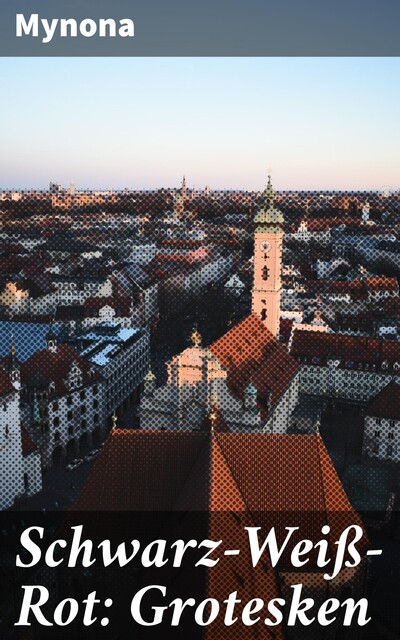 Schwarz-Weiß-Rot: Grotesken, Mynona