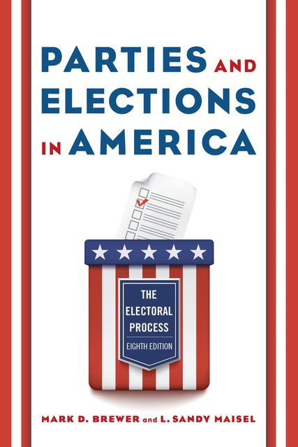 Parties and Elections in America, L. Sandy Maisel, Mark Brewer