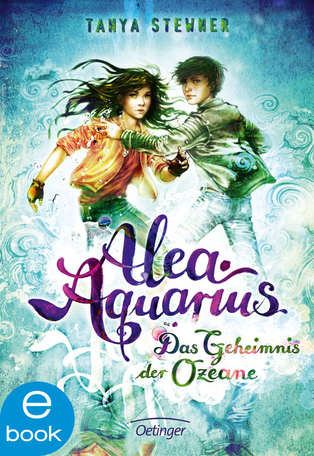 Alea Aquarius 3. Das Geheimnis der Ozeane, Tanya Stewner