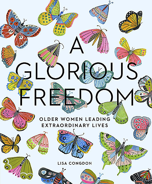 A Glorious Freedom, Lisa Congdon