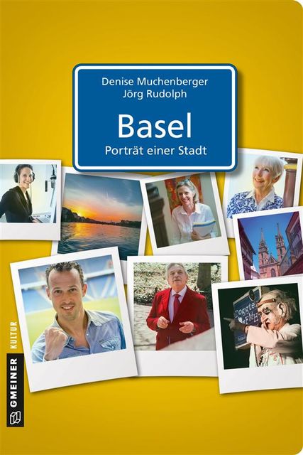 Basel – Porträt einer Stadt, Denise Muchenberger, Jörg Rudolph