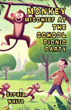 Monkey Mischief at the School Picnic Party, Sophia White
