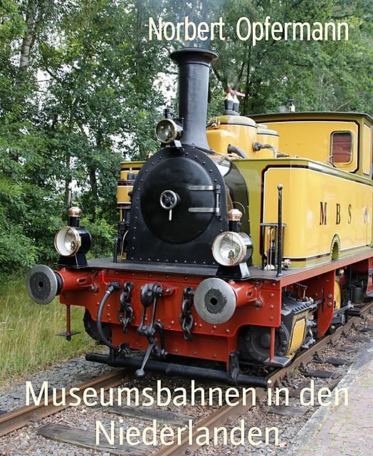 Museumsbahnen in den Niederlanden, Norbert Opfermann