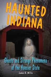Haunted Indiana, James Willis