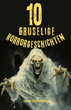 10 Gruselige Horrorgeschichten, Todd Stephenson