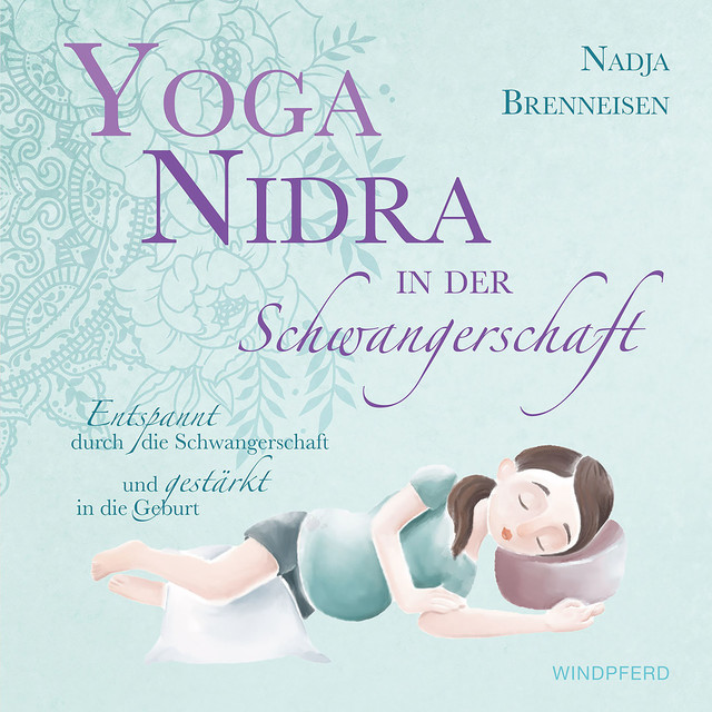 Yoga Nidra in der Schwangerschaft, Nadja Brenneisen