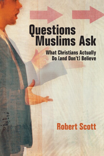 Questions Muslims Ask, Robert Scott