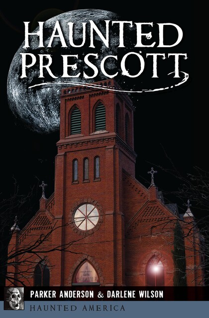 Haunted Prescott, Parker Anderson