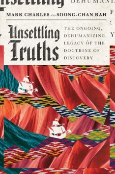 Unsettling Truths, Soong-Chan Rah, Mark Charles