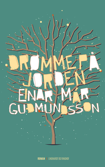 Drømme på jorden, Einar Már Guðmundsson