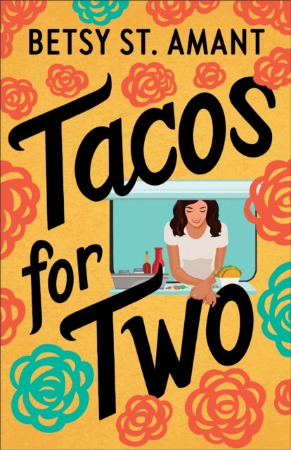 Tacos for Two, Betsy St. Amant
