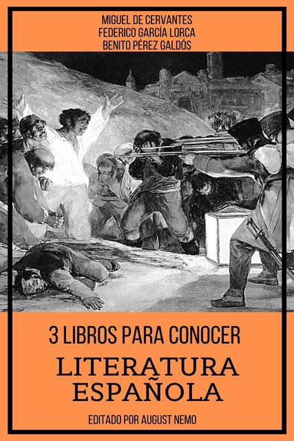 3 Libros para Conocer Literatura Española, Federico García Lorca, Miguel de Cervantes Saavedra, Benito Pérez Galdós, August Nemo