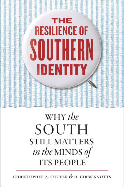 The Resilience of Southern Identity, Christopher A. Cooper, H. Gibbs Knotts