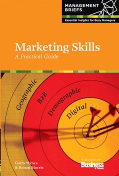 Marketing Skills - A Practical Guide, Garry Hynes, Ronan Morris