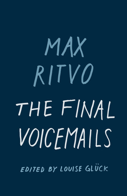 The Final Voicemails, Max Ritvo