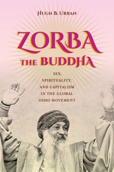 Zorba the Buddha, Hugh B. Urban