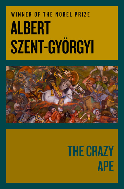 The Crazy Ape, Albert Szent-Györgyi