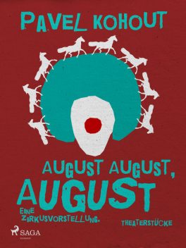 August August, August. Eine Zirkusvorstellung, Pavel Kohout