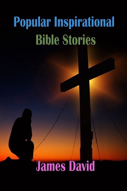 Popular Inspirational Bible Stories, David James