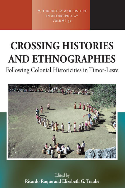 Crossing Histories and Ethnographies, Ricardo Roque, Elizabeth G. Traube