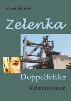 Zelenka – Trilogie Band 2, Kurt Mühle