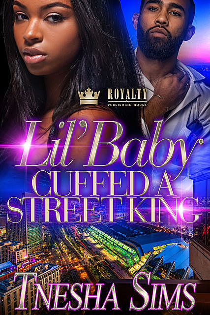 Lil' Baby Cuffed A Street King, T'Nesha Sims