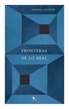 Fronteras de lo real, Andrea Kottow