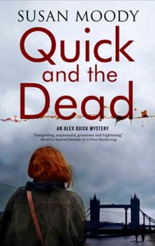 Quick and The Dead, Susan Moody