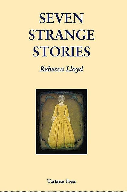 Seven Strange Stories, Rebecca Lloyd