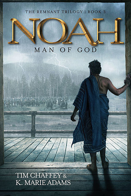 Noah: Man of God, Tim Chaffey, K. Marie Adams
