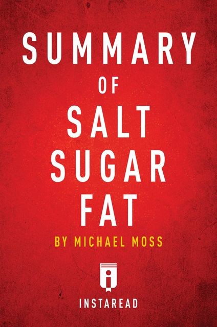Summary of Salt Sugar Fat, Instaread