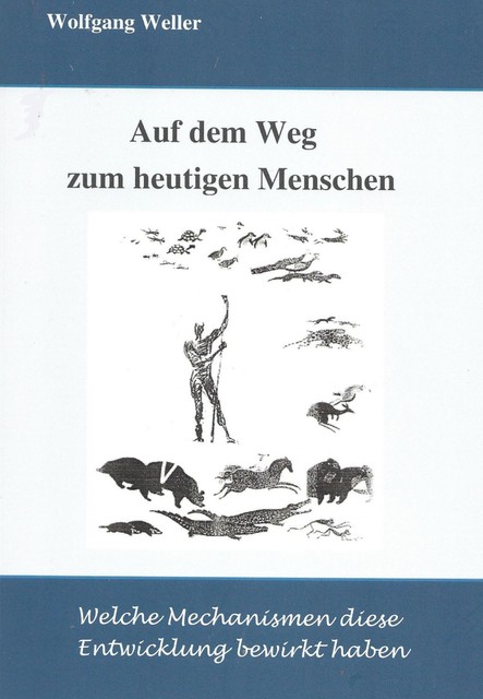 Auf dem Weg zum heutigen Menschen, Wolfgang Weller