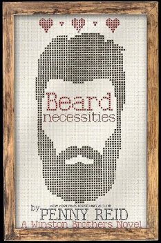 Beard Necessities (Winston Brothers Book 7), Penny Reid