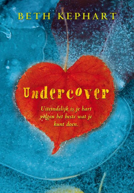 Undercover, Beth Kephart