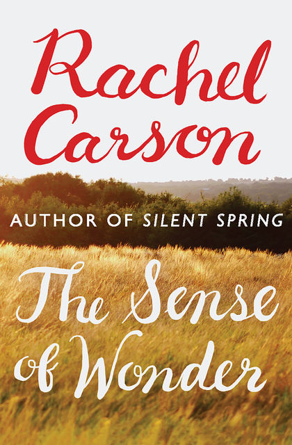 The Sense of Wonder, Rachel Carson